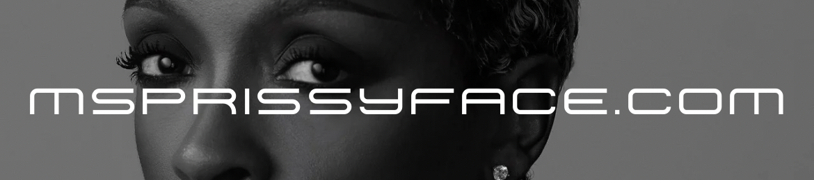 MsPrissyFace Black Female Content Creator | Fashion Lifestyle